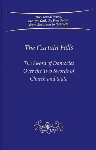 The Curtain Falls : The Sword of Damocles Above the Two Swords of Church and State