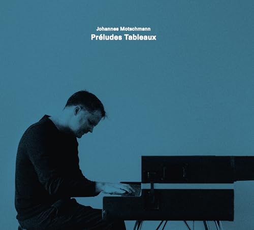 Johannes Motschmann - Preludes Tableaux [CD]