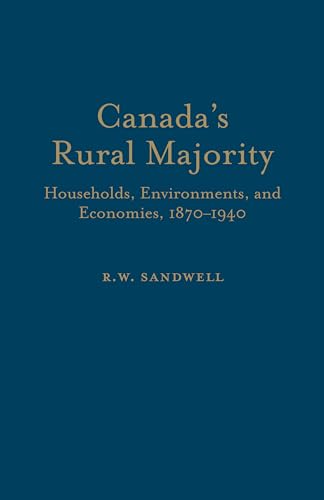 Canada's Rural Majority : Households, Environments, and Economies, 1870-1940