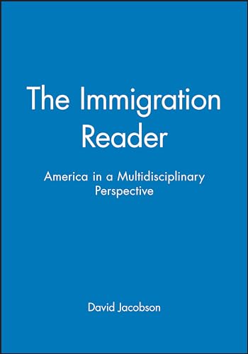 The Immigration Reader: America in a Multidisciplinary Perspective