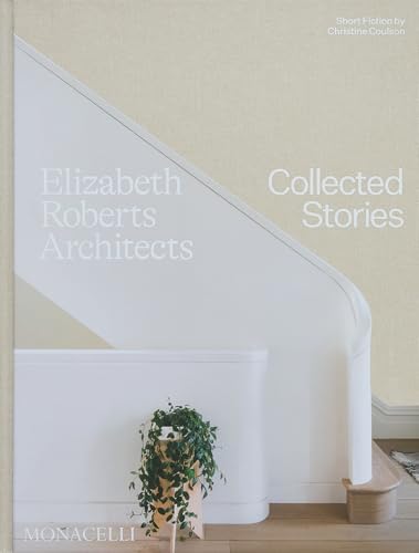 Elizabeth Roberts Architects : Collected Stories