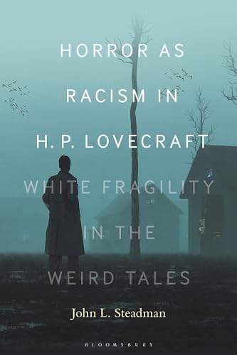 Horror as Racism in H. P. Lovecraft : White Fragility in the Weird Tales