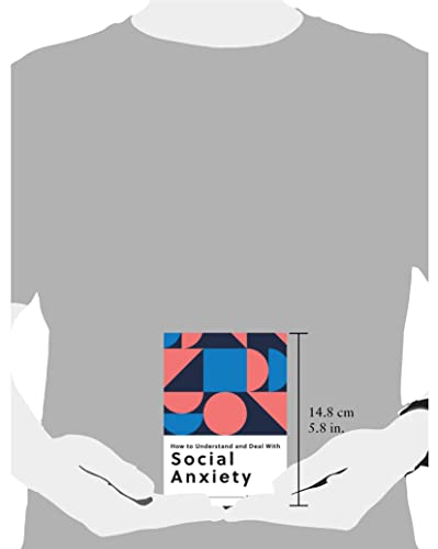 How to Understand and Deal with Social Anxiety
