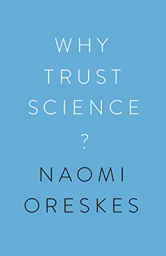 Why Trust Science? (University Center for Human Values Series)