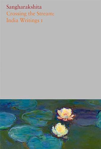 Crossing the Stream : India Writings I : Volume 7
