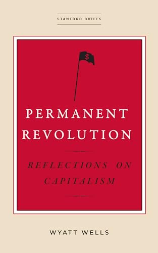 Permanent Revolution: Reflections on Capitalism