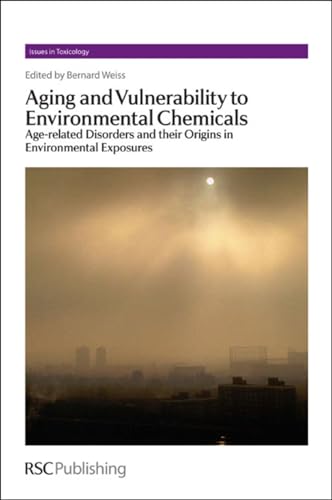 Aging and Vulnerability to Environmental Chemicals : Age-related Disorders and their Origins in Environmental Exposures : Volume 16
