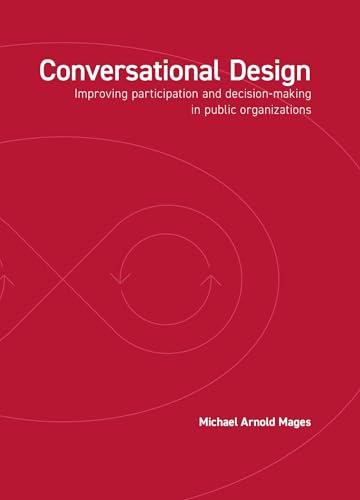 Conversational Design : Improving participation and decision-making in public organizations