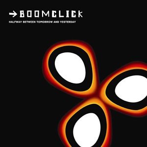 Boomclick - Halfway Between Tomorrow And Yesterday [CD]