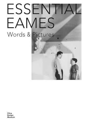 Essential Eames: Word and Pictures