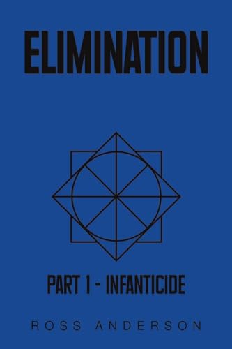 Elimination : Part 1 – Infanticide