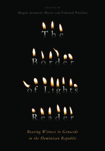 The Border of Lights Reader : Bearing Witness to Genocide in the Dominican Republic