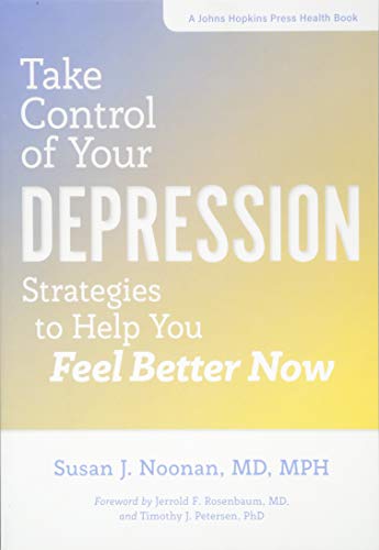 Take Control of Your Depression: Strategies to Help You Feel Better Now