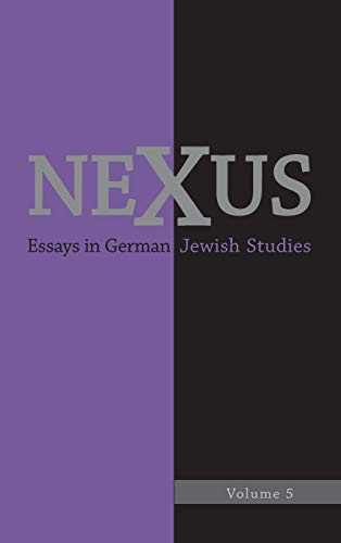 Nexus 5 : Essays in German Jewish Studies/Moments of Enlightenment: In Memory of Jonathan M. Hess
