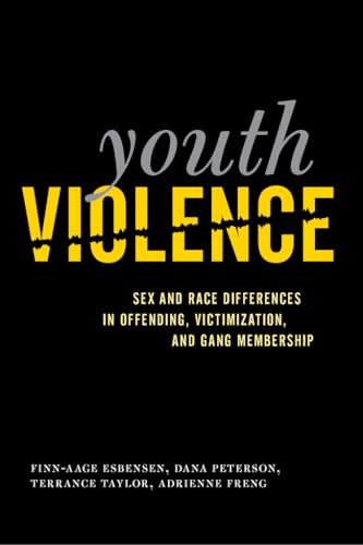 Youth Violence : Sex and Race Differences in Offending, Victimization, and Gang Membership