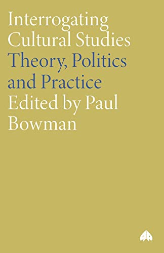 Interrogating Cultural Studies: Theory