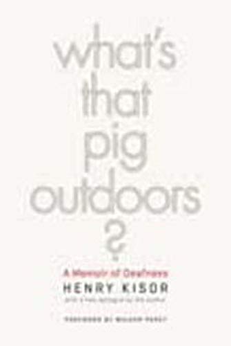 Whats That Pig Outdoors?: A Memoir of Deafness