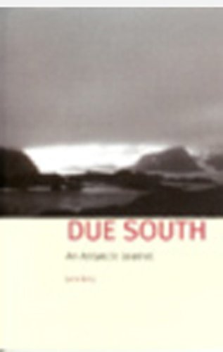 Due South : An Antarctic Journal