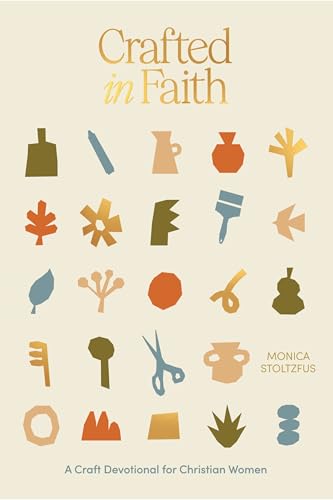 Crafted in Faith : A Craft Devotional for Christian Women
