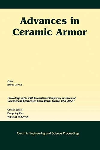 Advances in Ceramic Armor: A Collection of Papers Presented at the 29th International Conference on Advanced Ceramics and Composites