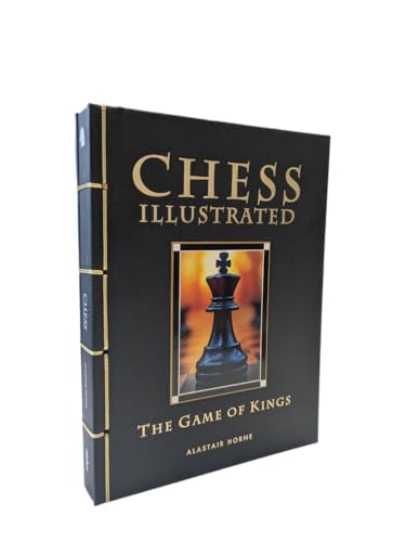 Chess Illustrated : The Game of Kings