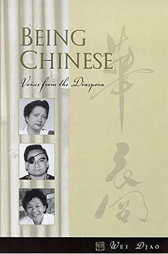 Being Chinese : Voices from the Diaspora