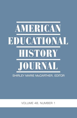 American Educational History Journal Vol 48 Issue 1 & 2
