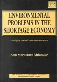 Environmental Problems in the Shortage Economy: The Legacy of Soviet Environmental Policy