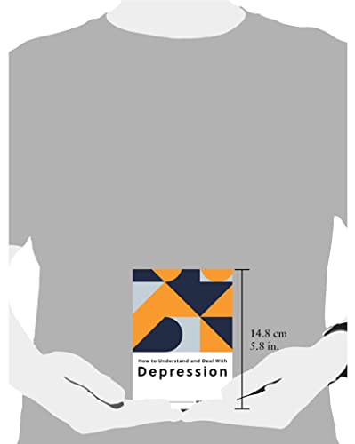 How to Understand and Deal with Depression