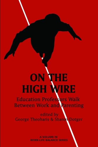 On the High Wire : Education Professors Walk Between Work and Parenting