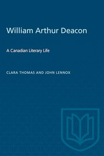 William Arthur Deacon : A Canadian Literary Life
