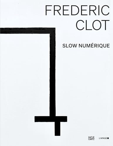 FrÃƒÂ©dÃƒÂ©ric Clot: Slow numÃƒÂ©rique