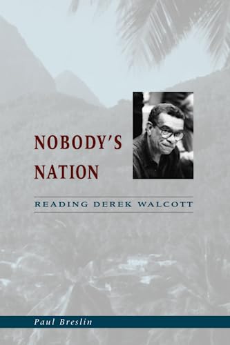 Nobodys Nation: Reading Derek Walcott