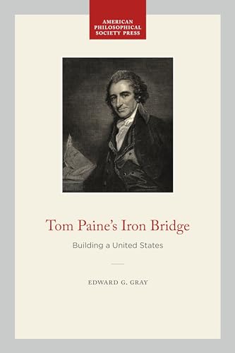 Tom Paine's Iron Bridge : Building a United States
