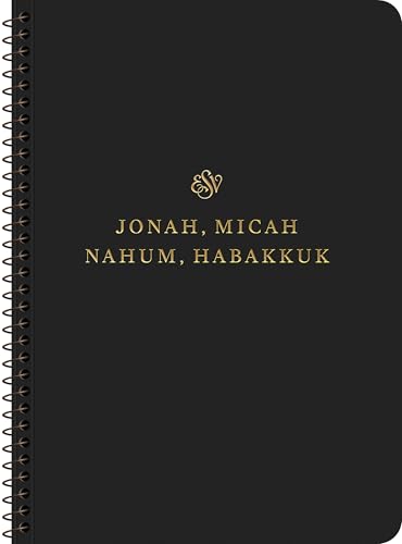 ESV Scripture Journal, Spiral-Bound Edition : Jonah, Micah, Nahum, and Habakkuk (Paperback)