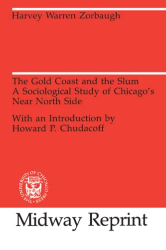 The Gold Coast and the Slum: Sociological Study of Chicagos Near North Side