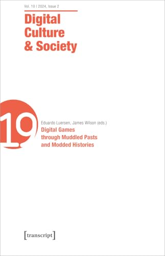 Digital Culture & Society (DCS), Volume 10, Issue 2/2024 : Digital Games through Muddled Pasts and Modded Histories
