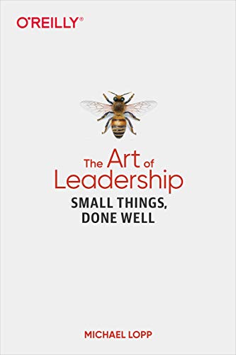 Art of Leadership, The: Small Things, Done Well