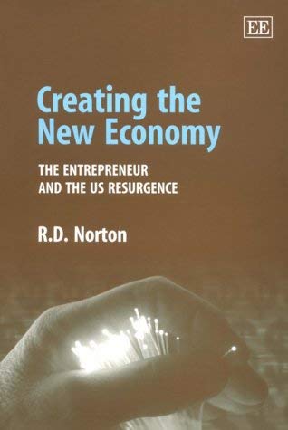 Creating the New Economy: The Entrepreneur and the Us Resurgence