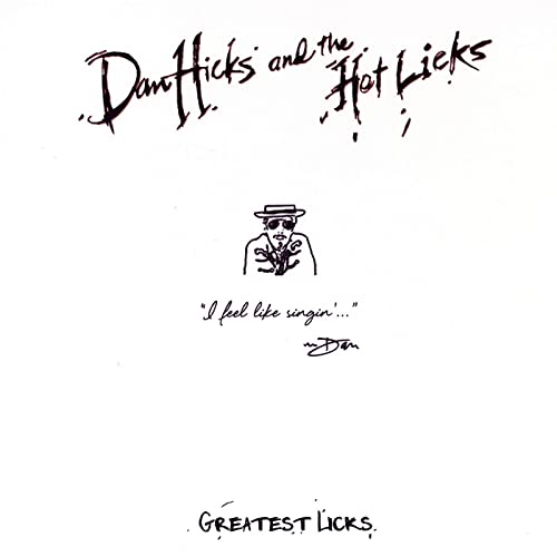 Dan Hicks & The Hot Licks - Greatest Licks - I Feel Like Singin' [VINYL]