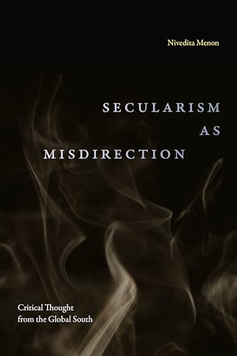 Secularism As Misdirection : Critical Thought from the Global South