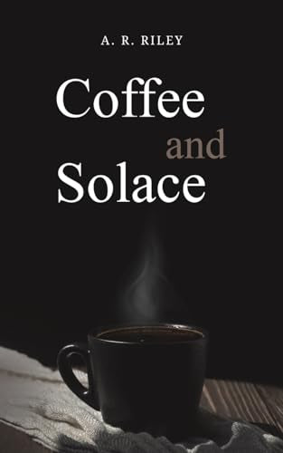 Coffee and Solace