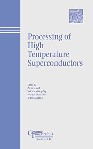 Processing of High Temperature Superconductors: Proceedings of the Symposium Held at the 104th Annual Meeting of The American Ceramic Society