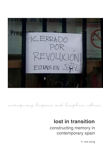 Lost in Transition: Constructing Memory in Contemporary Spain : 12