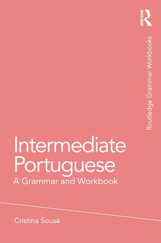 Intermediate Portuguese : A Grammar and Workbook