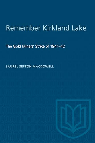 Book cover for “Remember Kirkland Lake: The Gold Miners’ Strike of 1941-42.”