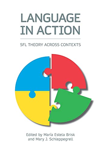 Language in Action : SFL Theory Across Contexts