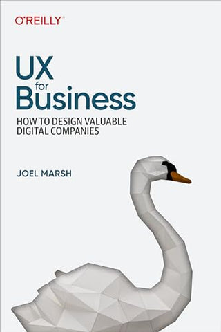 UX for Business: How to Design Valuable Digital Companies