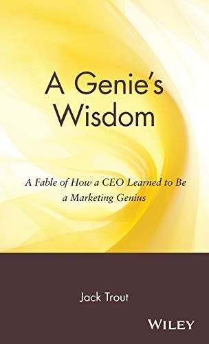 A Genies Wisdom: A Fable of How a CEO Learned to be a Marketing Genius