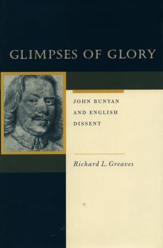 Glimpses of Glory: John Bunyan and English Dissent